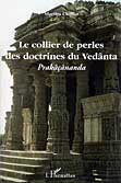 Le collier de perles des doctrines du Ved&acirc;nta - Prak&acirc;&ccedil;&acirc;nanda
